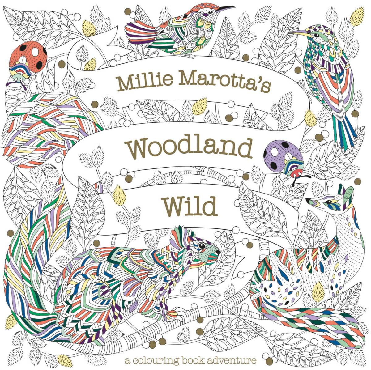 Millie Marotta's Woodland Wild Colouring Book