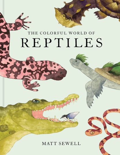 The Colorful World of Reptiles Hardback