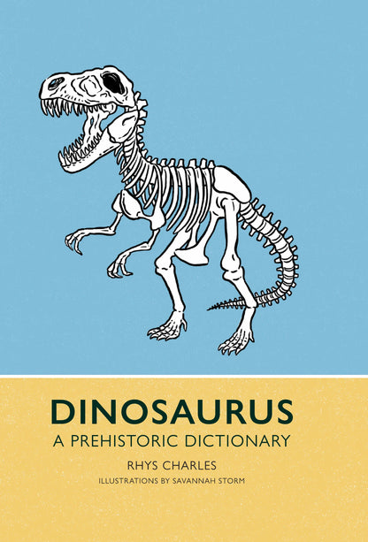 Dinosaurus: A Prehistoric Dictionary Hardback