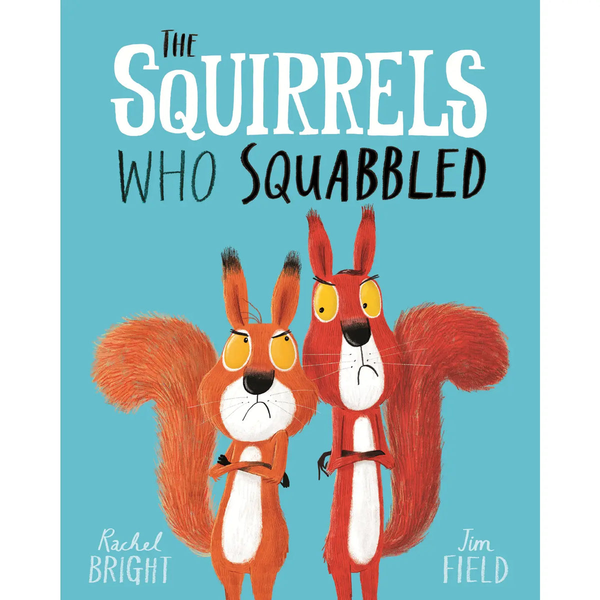 The Squirrels Who Squabbled Paperback by Rachel Bright