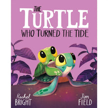 The Turtle Who Turned the Tide Hardback by Rachel Bright